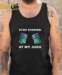 Stop Staring At My Jugs Shirt 5 1