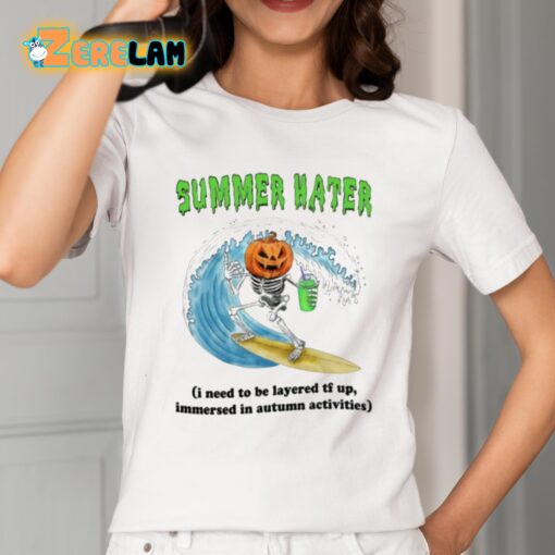 Summer Hater I Need To Be Layered Tf Up Immersed In Autumn Activities Shirt