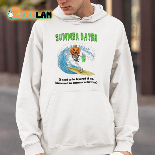 Summer Hater I Need To Be Layered Tf Up Immersed In Autumn Activities Shirt