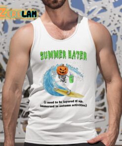 Summer Hater I Need To Be Layered Tf Up Immersed In Autumn Activities Shirt 5 1