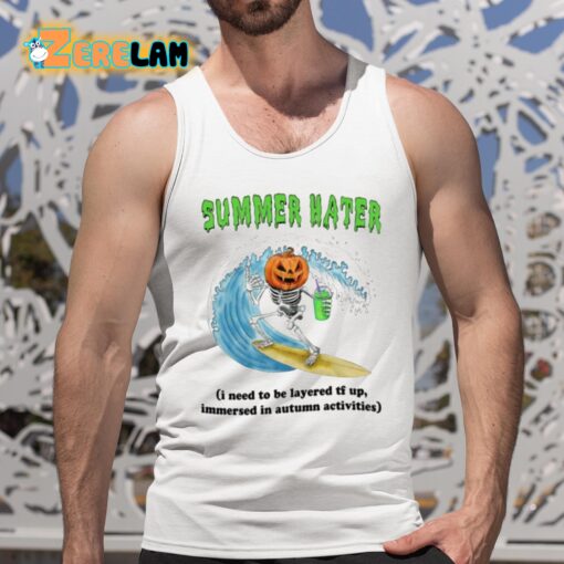Summer Hater I Need To Be Layered Tf Up Immersed In Autumn Activities Shirt