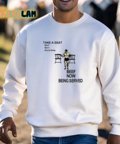 Take A Seat Beef Barn World Wide Beef Now Being Served Shirt 3 1