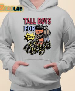 Tall Boys For Short Kings Shirt 3 1