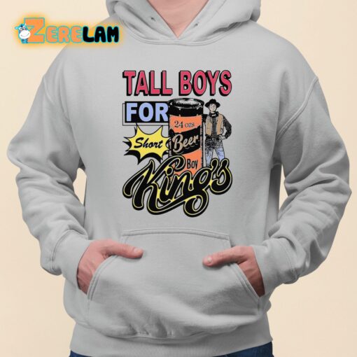 Tall Boys For Short Kings Shirt