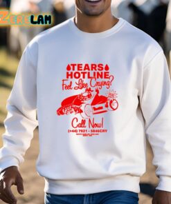 Tears Hotline Feel Like Crying Shirt 3 1