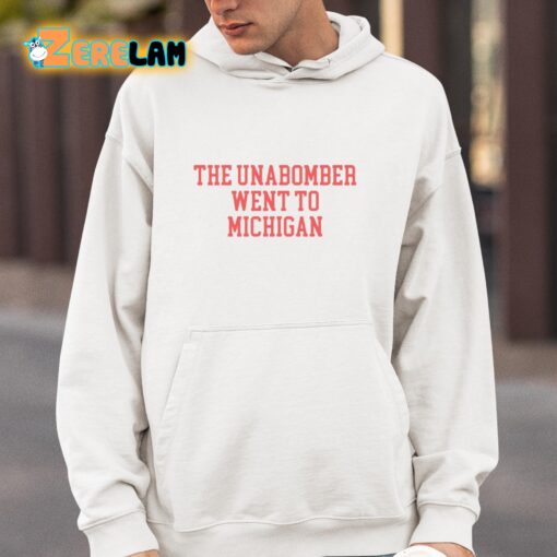 Ted Glover The Unabomber Went To Michigan Shirt