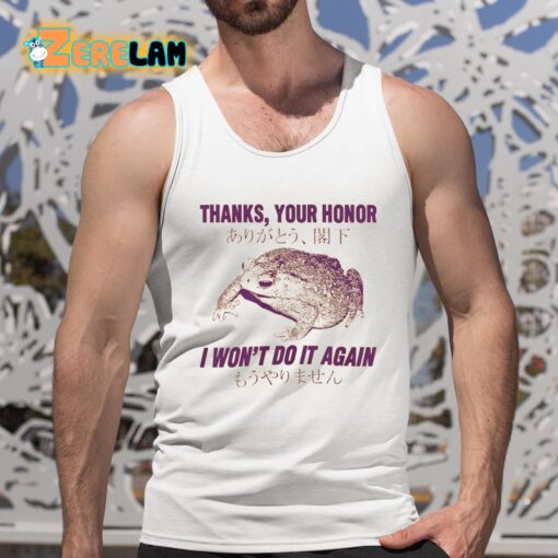 Thanks Your Honor I Won’t Do It Again Toad Shirt