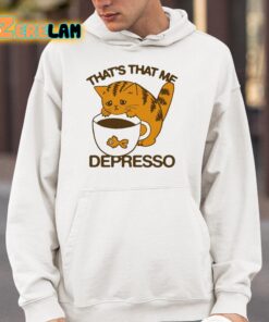 Thats That Me Depresso Cat Shirt 4 1