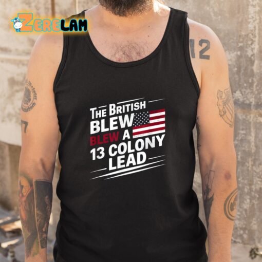 The British Blew Blew A 13 Colony Lead Shirt