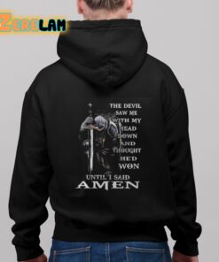 The Devil Saw Me With My Head Down And Thought Hed Won Until I Said Amen Shirt 8 1