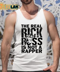 The Real Rick Ross Is Not Rapper Shirt 5 1