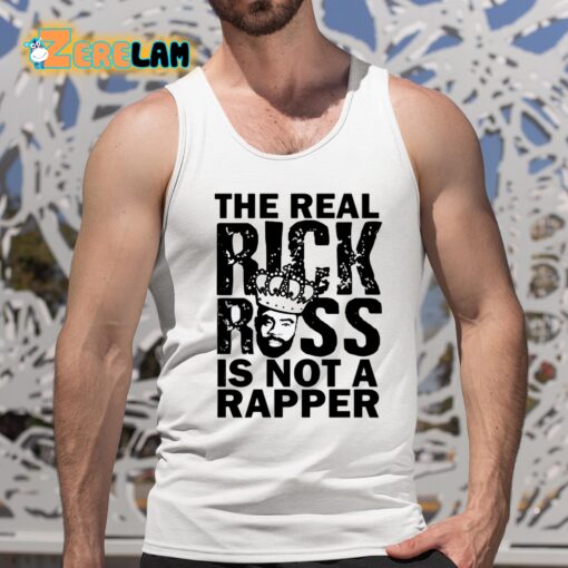 The Real Rick Ross Is Not Rapper Shirt