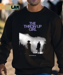 The Throw Up Girl She Throws Up Shirt 3 1