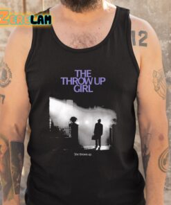 The Throw Up Girl She Throws Up Shirt 5 1