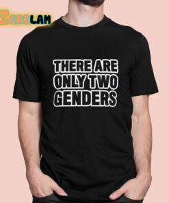 There Are Only Two Genders Shirt 1 1