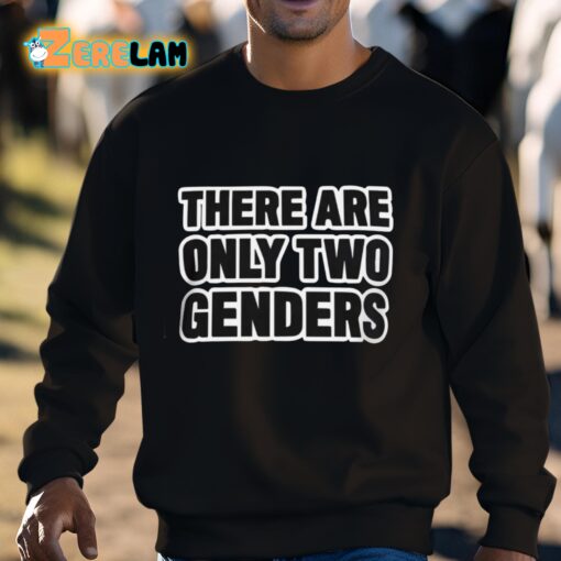 There Are Only Two Genders Liam Morrison Shirt