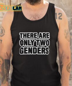 There Are Only Two Genders Shirt 5 1