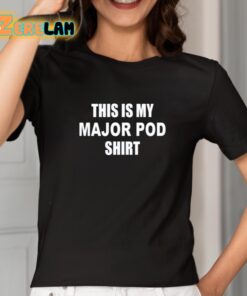 This Is My Major Pod Shirt Shirt 2 1