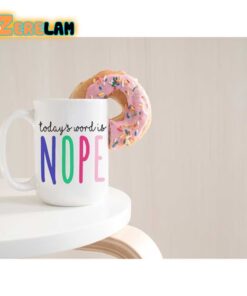 Today’s Word is Nope Mug Father Day