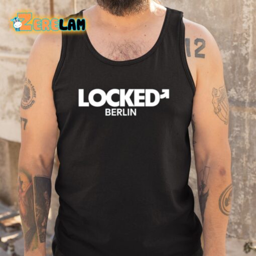 Totallynoshyguy Locked Berlin Shirt