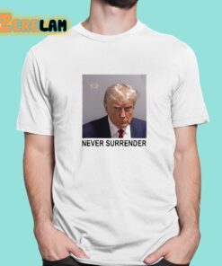 Trump Never Surrender Shirt 1 1