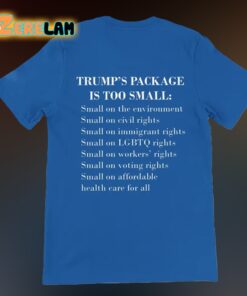 Trump Package Is Too Small Shirt 2