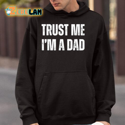Trust Me I’m A Dad Shirt