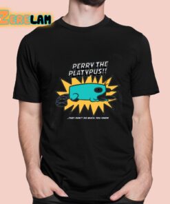 Vincent Martella Perry The Platypus They Don’t Do Much You Know Shirt