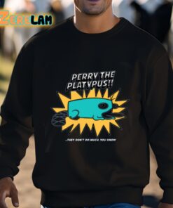 Vincent Martella Perry The Platypus They Dont Do Much You Know Shirt 3 1