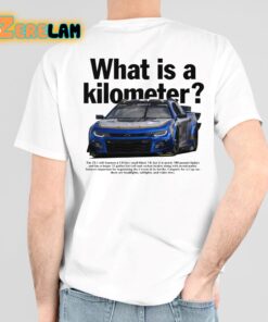 What Is A Kilometer Shirt 6 1