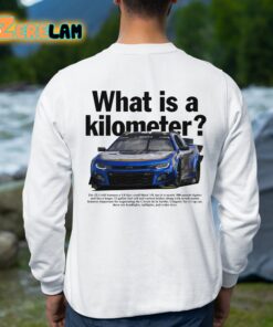 What Is A Kilometer Shirt 8 1
