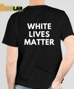 White Lives Matter Shirt 6 1