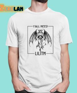 Yall Need Lilith Shirt 1 1