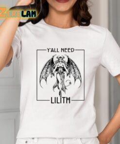 Yall Need Lilith Shirt 2 1