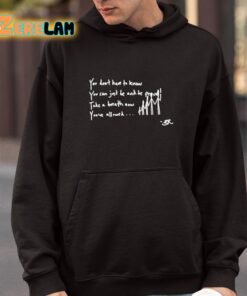 You Dont Have To Know You Can Just Be And Be Proud Take A Breath Now Youve Allowed Shirt 4 1