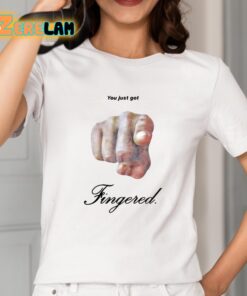 You Just Got Fingered Shirt 2 1