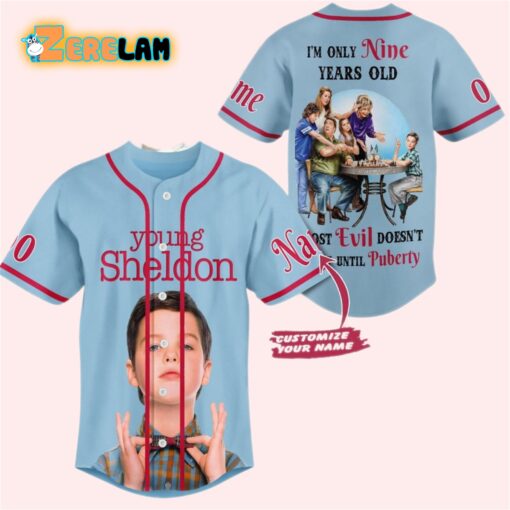 Young Sheldon I am Only Nine Years Old Most Evil Doesn’t Start Until Puberty Custom Baseball Jersey