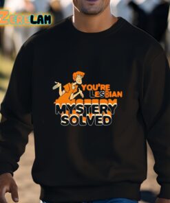 Youre Lesbian Mystery Solved Shirt 3 1