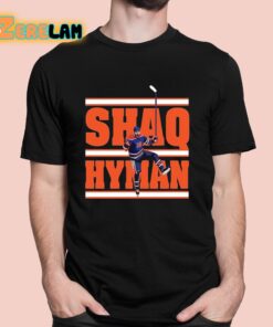 Zach Hyman Shaq Hyman Shirt