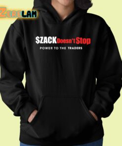 Zack Morris ZACK Doesnt Stop Power To The Traders Shirt 22 1