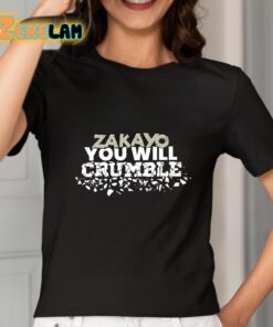 Zakayo You Will Crumble Shirt 2 1