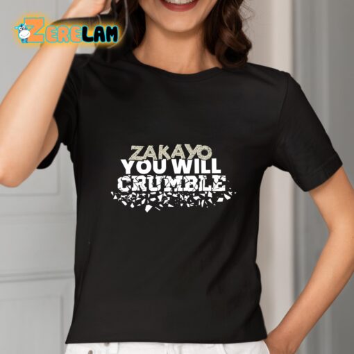 Zakayo You Will Crumble Shirt