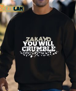Zakayo You Will Crumble Shirt 3 1
