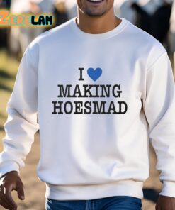 i Love Making Hoesmad Shirt 3 1